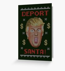 Deport Santa! Donald Trump Christmas Card Greeting Card
