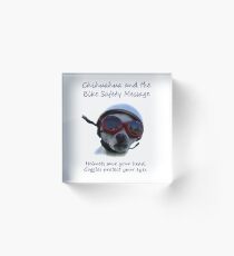 Chihuahua and the Bike Safety Message Tee and Sticker Acrylic Block