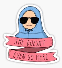 Mean Girls - Sie geht nicht mal hier hin Sticker