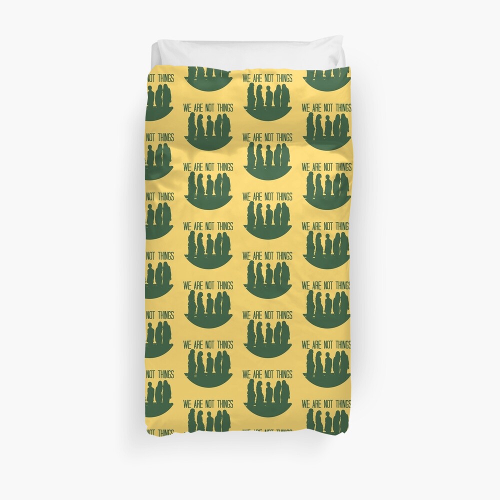 We are not things. Duvet Cover