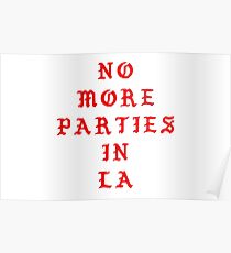 no more parties in la Poster