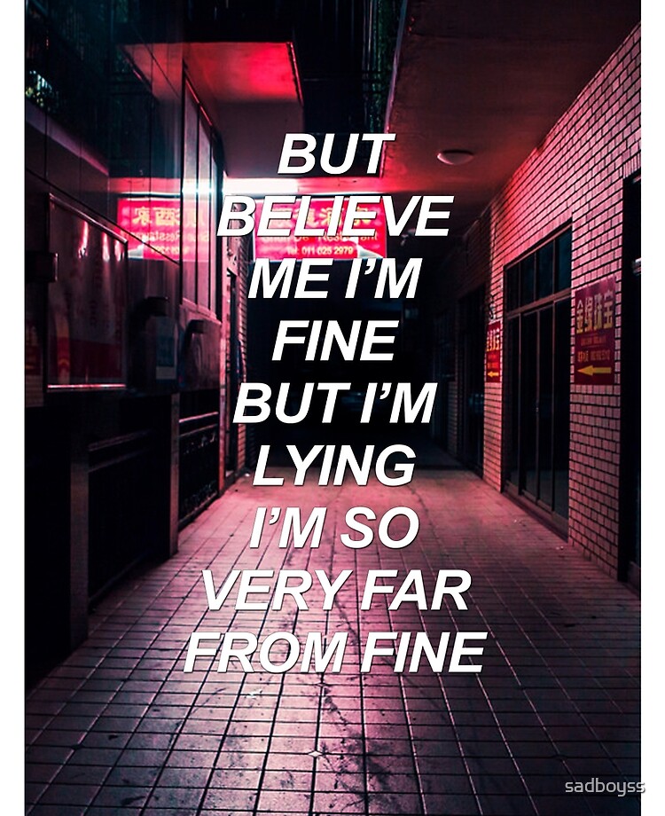 But Believe Me I 39 M Fine Sad Lyrics Ipad Case Skin By