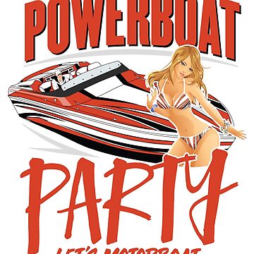 Artwork thumbnail, Powerboat Party Lifestyle Clothing [LET'S MOTORBOAT] by powerboatparty