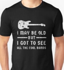 I May Be Old Cool Bands Guitar Funny Design Unisex T-Shirt