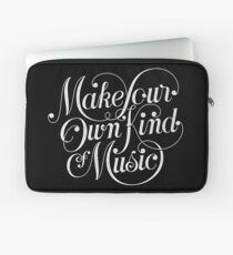 Make Your Own Kind of Music - dark Laptop Sleeve