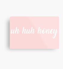 uh huh honey Metal Print