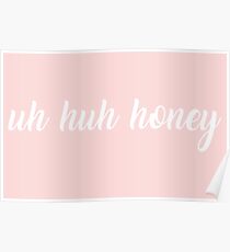 uh huh honey Poster