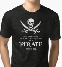 I'm A Pirate Tri-blend T-Shirt