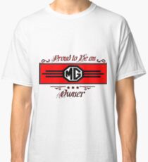 Proud MG Owner Classic T-Shirt