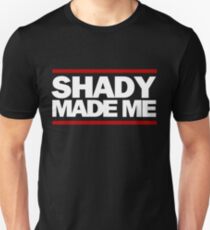 Shady Made Me Unisex T-Shirt