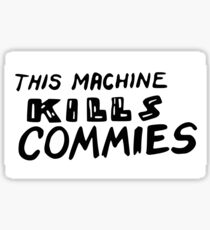 This machine kills commies Sticker