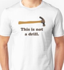 Hammer - This is Not a Drill Unisex T-Shirt