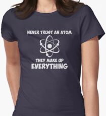 Never Trust An Atom Women's Fitted T-Shirt