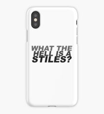 What the hell is a Stiles? iPhone Case