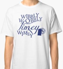 Wibbly Wobbly Timey Wimey Classic T-Shirt