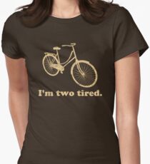 I'm Two Tired Too Tired Sleepy Bicycle Women's Fitted T-Shirt