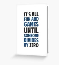 Dividing By Zero Is Not A Game Greeting Card