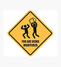 You Are Being Monitored Photographic Print