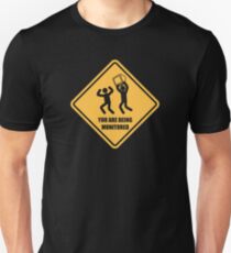 You Are Being Monitored Unisex T-Shirt