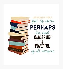 Libraries were full of Ideas Photographic Print