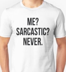 Camiseta unisex ¿Yo? ¿Sarcástico? Nunca.