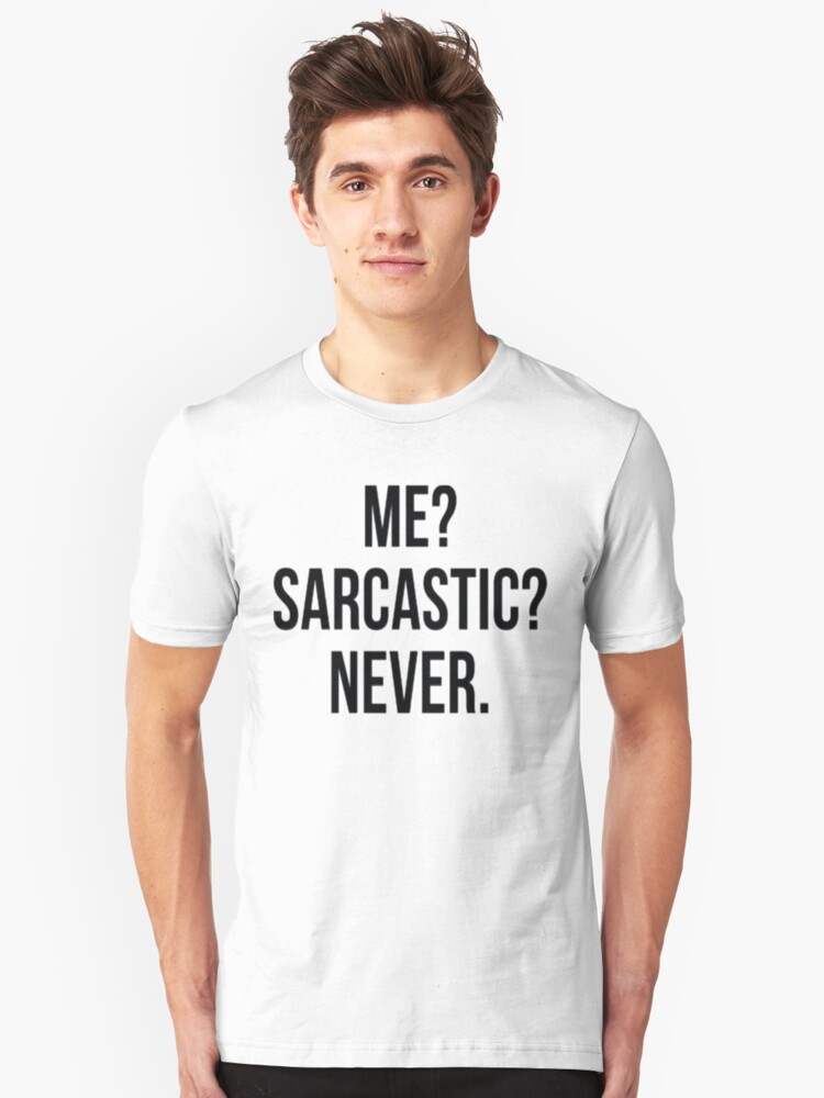 Me Sarcastic Never T Shirt By Shelbie1972 Redbubble