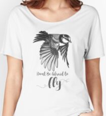 Don't Be Afraid To Fly Women's Relaxed Fit T-Shirt