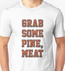 Grab Some Pine Unisex T-Shirt