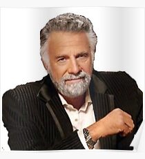 Most interesting man in the world Poster