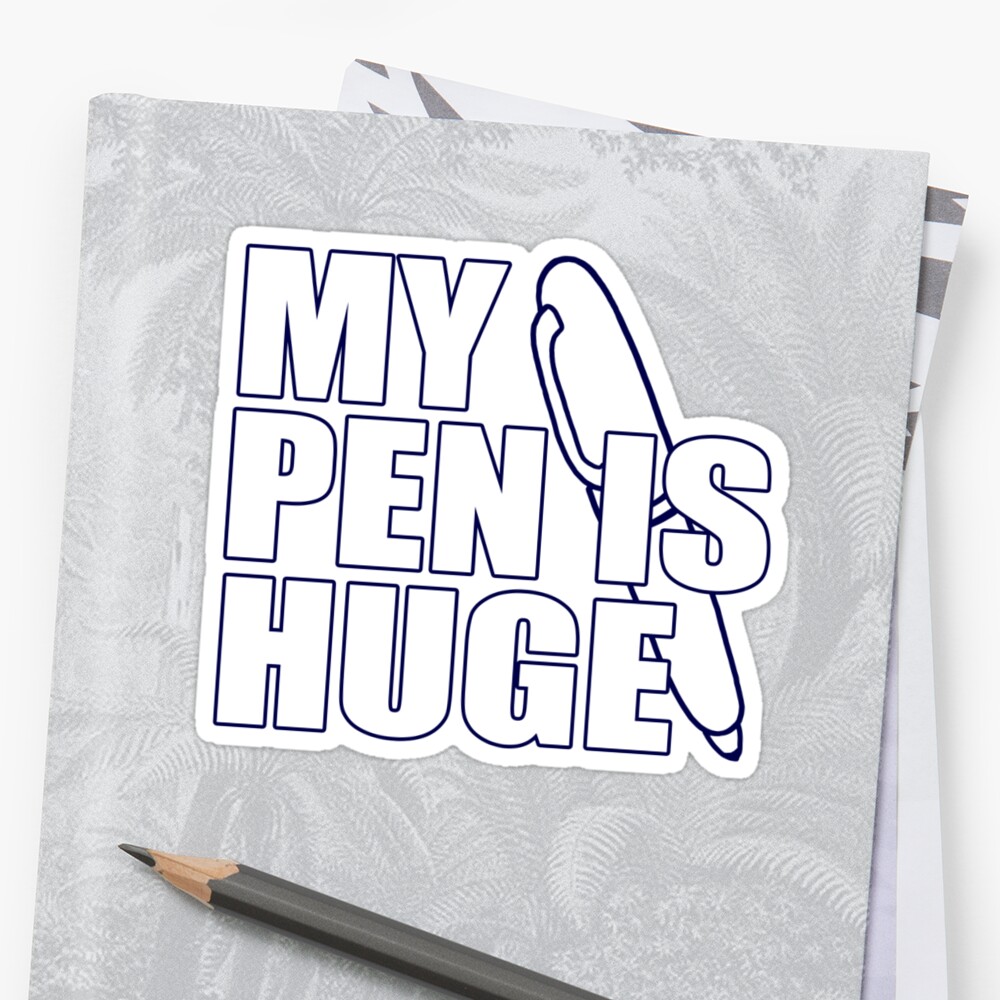 My Pen Is Huge T Shirt Funny Sex Humor Tee Rude College Manly Crude