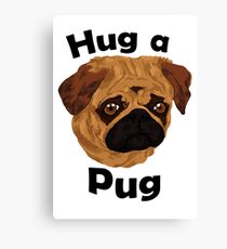 Hug a Pug Canvas Print
