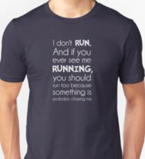 I Don't Run. Something Is Probably Chasing Me. Slim Fit T-Shirt