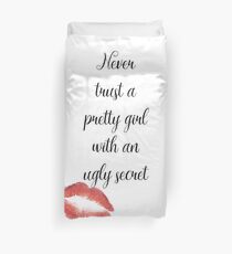Never Trust A Pretty Girl with an Ugly Secret Duvet Cover