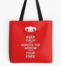 Keep calm and remove the arrow from your knee Tote Bag