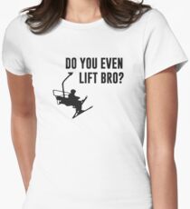 Bro, Do You Even Ski Lift? Women's Fitted T-Shirt
