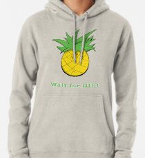 Wait For Iiiiit Hoodie