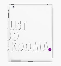 Just Do Skooma iPad Case/Skin