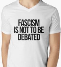 Fascism is Not To Be Debated Men's V-Neck T-Shirt