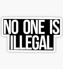 No One Is Illegal Sticker