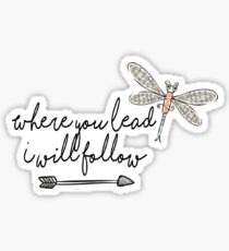 Where You Lead, I Will Follow - Dragon Fly Sticker