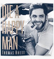 Thomas Rhett - Die a Happy Man Poster