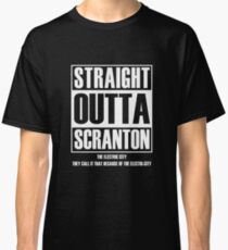 Straight Outta Scranton Classic T-Shirt