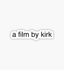 a film by kirk - black text Sticker