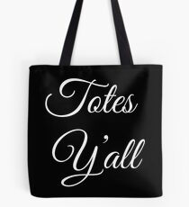 Totes Y'all Tote Bag