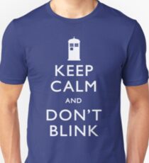 Keep Calm and Don't Blink Unisex T-Shirt