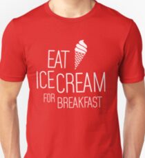 Eat Ice Cream for Breakfast Unisex T-Shirt