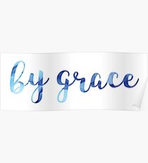 Ephesians 2:8 - By Grace Poster