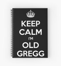 Behalte Ruhe, ich bin alt Gregg Spiralblock