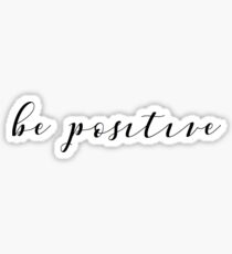 be positive Sticker