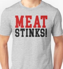 Meat Stinks! Unisex T-Shirt